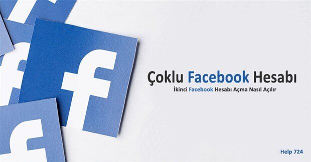 İkinci Facebook Hesabı Açma - Çoklu Facebook Hesabı