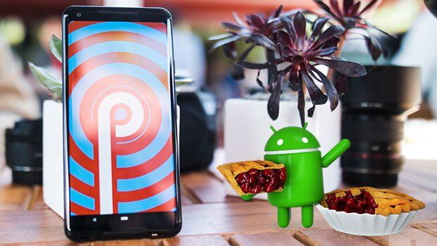 Android Pie ile Gelen Yenilikler ve Güncelleme Alacak Cihazlar